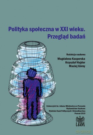 Polityka społeczna w XXI wieku Przegląd badań [KSIĄŻKA]