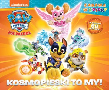 Psi Patrol. Zabawa w kolory. Kosmopieski to my! [KSIĄŻKA]