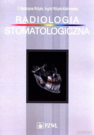 Radiologia stomatologiczna. Różyło [KSIĄŻKA]