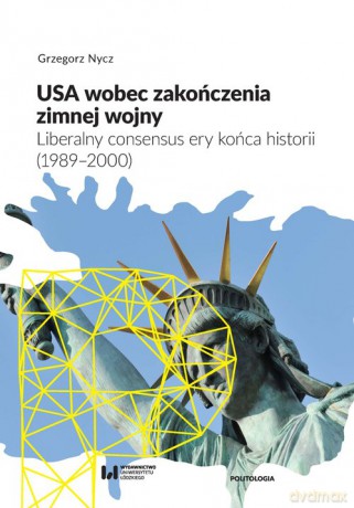 USA wobec zakończenia zimnej wojny - Grzegorz Nycz [KSIĄŻKA]