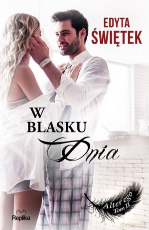 W blasku dnia Alter ego (Tom 2) - Edyta Świętek [KSIĄŻKA]