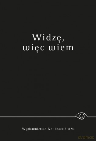 Widzę więc wiem [KSIĄŻKA]
