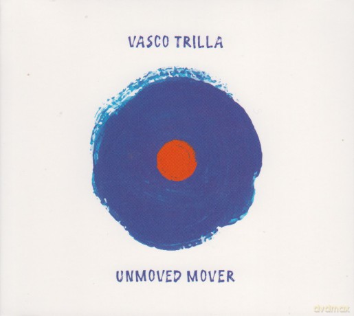 Vasco Trilla: Unmoved Mover [CD]
