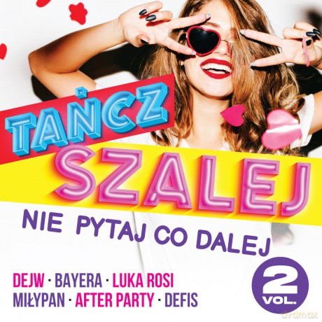 Tańcz I Szalej, Nie Pytaj Co Dalej Vol. 2 [CD]