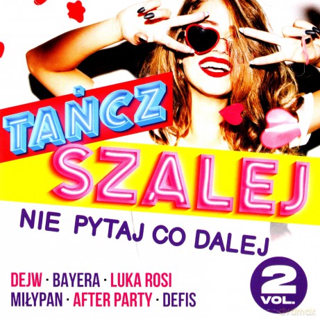 Tańcz I Szalej, Nie Pytaj Co Dalej Vol. 2 [CD]