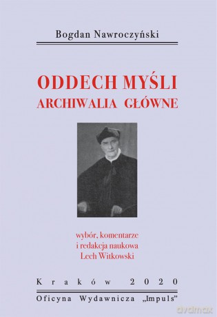 Bogdan Nawroczyński Oddech myśli Archiwalia główne - Lech Witkowski [KSIĄŻKA]