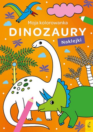 Dinozaury. Moja kolorowanka - Opracowanie zbiorowe [KSIĄŻKA]