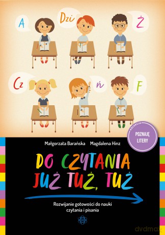 Do czytania już tuż tuż Rozwijanie gotowości do nauki czytania i pisania - Małgorzata Barańska, Magdalena Hinz [KSIĄŻKA]