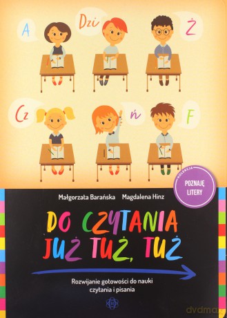 Do czytania już tuż tuż Rozwijanie gotowości do nauki czytania i pisania - Małgorzata Barańska, Magdalena Hinz [KSIĄŻKA]