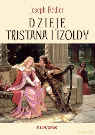 Dzieje Tristana i Izoldy - Joseph Bédier [KSIĄŻKA]