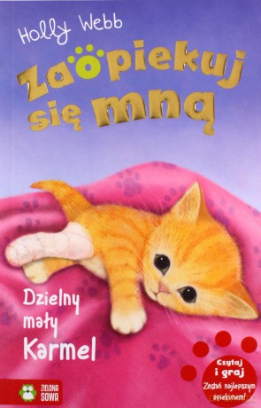 Dzielny mały Karmel. Zaopiekuj się mną - Holly Webb [KSIĄŻKA]
