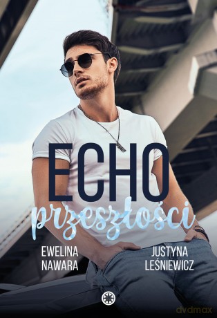 Echo przeszłości - Ewelina Nawara, Justyna Leśniewicz [KSIĄŻKA]