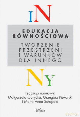 Edukacja równościowa Tworzenie przestrzeni i warunków dla innego - Marta Anna Sałapata, Grzegorz Piekarski, Małgorzata Obrycka [KSIĄŻKA]
