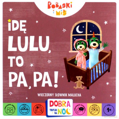 Idę lu-lu, to pa-pa! Wieczorny słownik malucha. Bobaski i miś. Dobranoc, Trefliki na noc. - Opracowanie zbiorowe [KSIĄŻKA]
