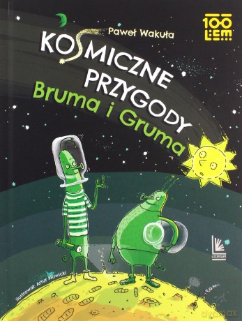 Kosmiczne przygody Bruma i Gruma - Paweł Wakuła [KSIĄŻKA]