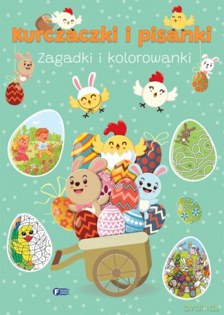 Kurczaczki i pisanki. Zagadki i kolorowanki - Opracowanie zbiorowe [KSIĄŻKA]