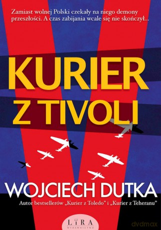 Kurier z Tivoli - Wojciech Dutka [KSIĄŻKA]