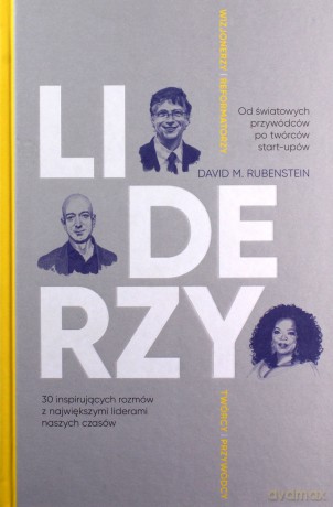 Liderzy. 30 inspirujących rozmów z największymi liderami naszych czasów - David Rubenstein [KSIĄŻKA]