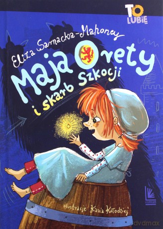 Maja Orety i skarb Szkocji - Eliza Sarnacka-Mahoney [KSIĄŻKA]