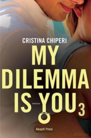 My dilemma is you 3 (e-book) - Cristina Chiperi [KSIĄŻKA]