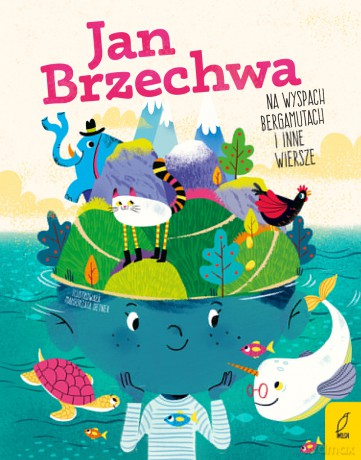 Na wyspach Bergamutach i inne wiersze - Jan Brzechwa [KSIĄŻKA]