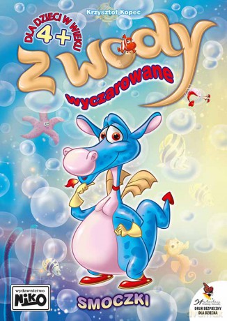 Smoczki. Z wody wyczarowane - Krzysztof Kopeć [KSIĄŻKA]