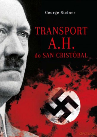 Transport A. H. Do San Cristobal - George Steiner [KSIĄŻKA]