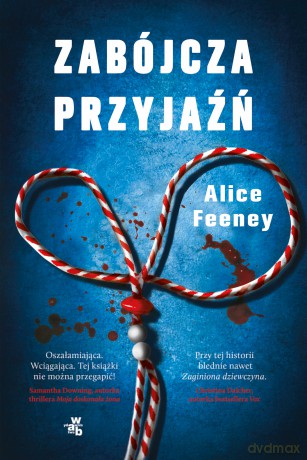 Zabójcza przyjaźń - Alice Feeney [KSIĄŻKA]