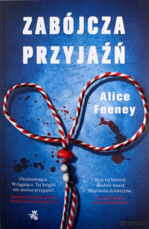 Zabójcza przyjaźń - Alice Feeney [KSIĄŻKA]