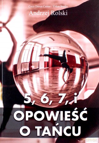 5, 6, 7 i Opowieść o Tańcu - Andrzej Rolski [KSIĄŻKA]