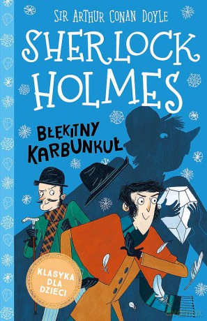 Błękitny karbunkuł. Sherlock Holmes (Tom 3) - Arthur Conan Doyle [KSIĄŻKA]