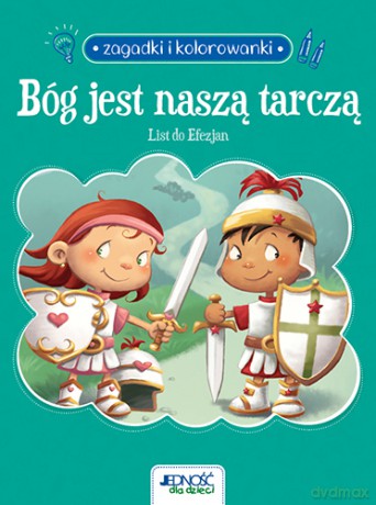 Bóg jest naszą tarczą. List do Efezjan 6. Zagadki i kolorowanki - Agnes de Bezenac, Salem de Bezenac [KSIĄŻKA]