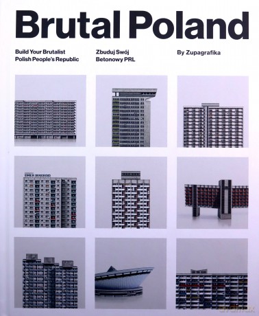 Brutal Poland. Zbuduj Swój Betonowy PRL - David Navarro, Martyna Sobecka [KSIĄŻKA]