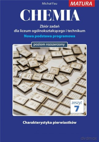 Chemia zbiór zadań zeszyt 7 - Michał Fau [KSIĄŻKA]