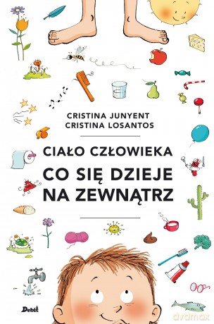 Ciało człowieka. Co się dzieje na zewnątrz - Cristina Junyent [KSIĄŻKA]