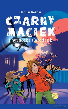 Czarny Maciek i wenecki starodruk (Tom 1) - Dariusz Rekosz [KSIĄŻKA]