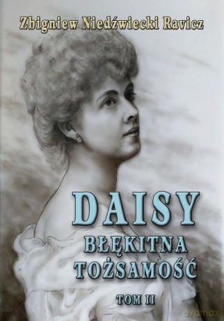 Daisy. Błękitna tożsamość (Tom 2) - Zbigniew Niedźwiecki Ravicz [KSIĄŻKA]