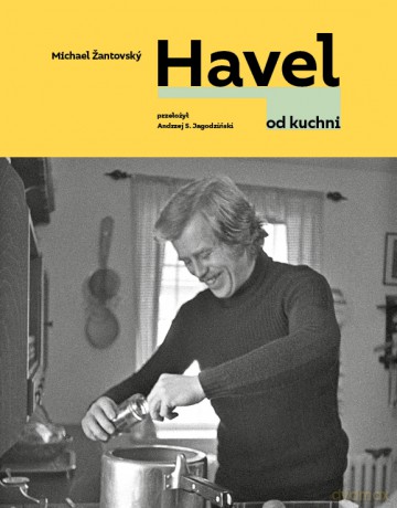 Havel od kuchni - Michael Żantovsky [KSIĄŻKA]