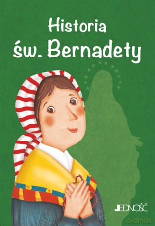 Historia św. Bernadety. Wielcy przyjaciele Jezusa - Antonella Pandini [KSIĄŻKA]
