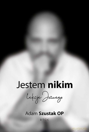 Jestem nikim. Lekcje Jozuego - Adam Szustak [KSIĄŻKA]