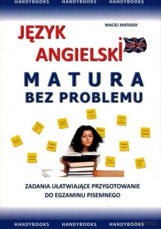 Język angielski. Matura bez problemu - Maciej Matasek [KSIĄŻKA]