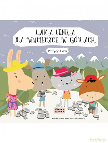 Lama Lenka na wycieczce w górach - Patrycja Filak [KSIĄŻKA]