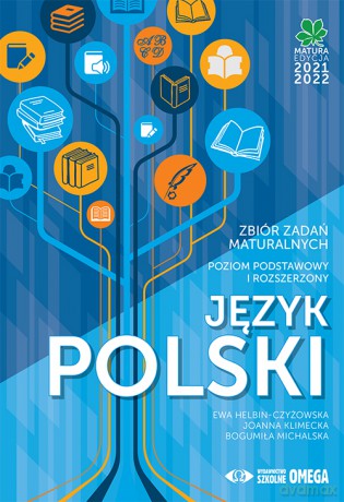 Matura 2021/22 Język polski Zbiór zadań maturalnych - Ewa Helbin-Czyżowska, Joanna Klimecka, Bogumiła Michalska [KSIĄŻKA]