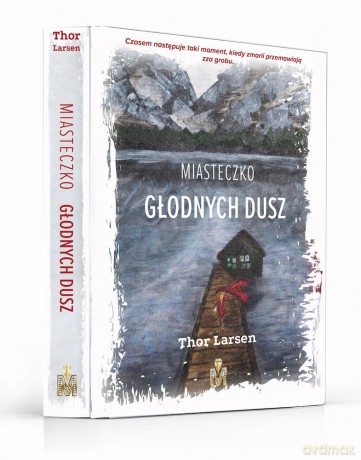 Miasteczko Głodnych Dusz - Thor Larsen [KSIĄŻKA]