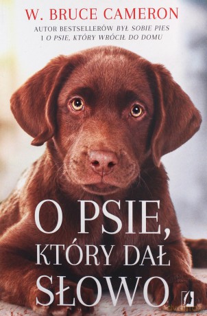 O psie, który dał słowo - W. Bruce Cameron [KSIĄŻKA]