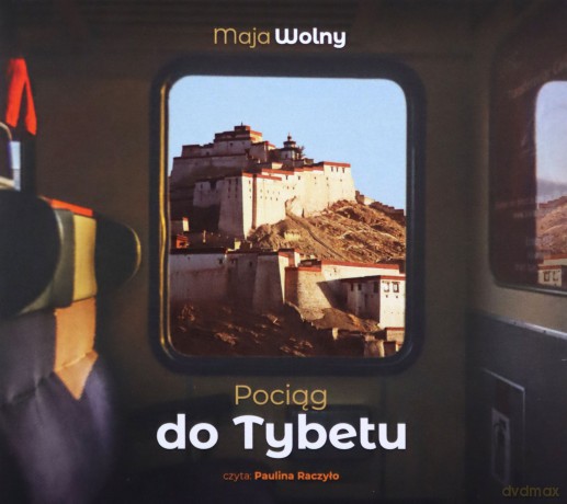 Pociąg do Tybetu - Maja Wolny [AUDIOBOOK]
