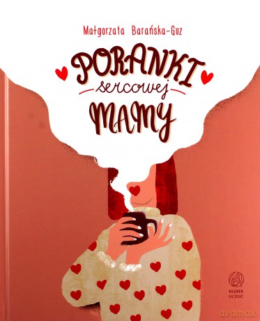Poranki Sercowej Mamy - Małgorzata Barańska-Guz [KSIĄŻKA]