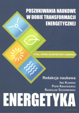Poszukiwania naukowe w dobie transformacji energetycznej - Iwo Kijewski, Piotr Kwiatkiewicz, Radosław Szczerbowski [KSIĄŻKA]