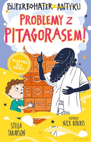 Problemy z Pitagorasem! Superbohater z antyku (Tom 4) - Stella Tarakson [KSIĄŻKA]