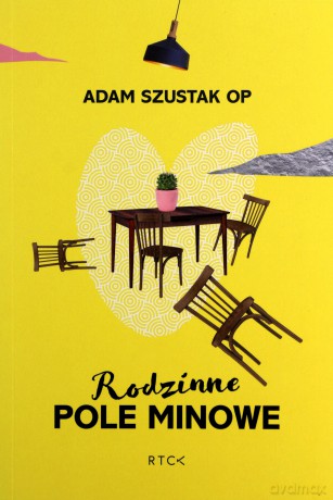 Rodzinne pole minowe - Adam Szustak [KSIĄŻKA]